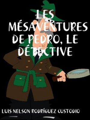 cover image of Les mésaventures de Pedro, le détective